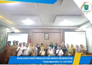 Dinas Kesehatan : EVALUASI DAN PENGUATAN KRISIS KESEHATAN