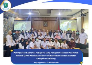 Dinas Kesehatan Kabupaten Belitung-Mengadakan Pertemuan Peningkatan Kapasitas Pengelola Data SPM Kesehatan dan Profil Kesehatan